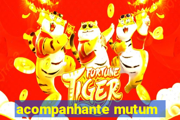 acompanhante mutum